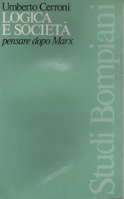 Logica e Società - Pensare Dopo Marx  - Umberto Cerroni - copertina