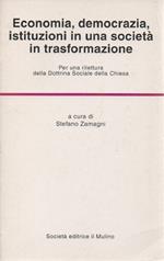 Economia, Democrazia, Istituzioni in Una Società in Trasformazione - 