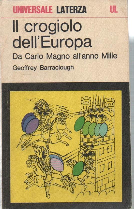 Il Crogiolo Dell'europa  - Geoffrey Barraclough - copertina