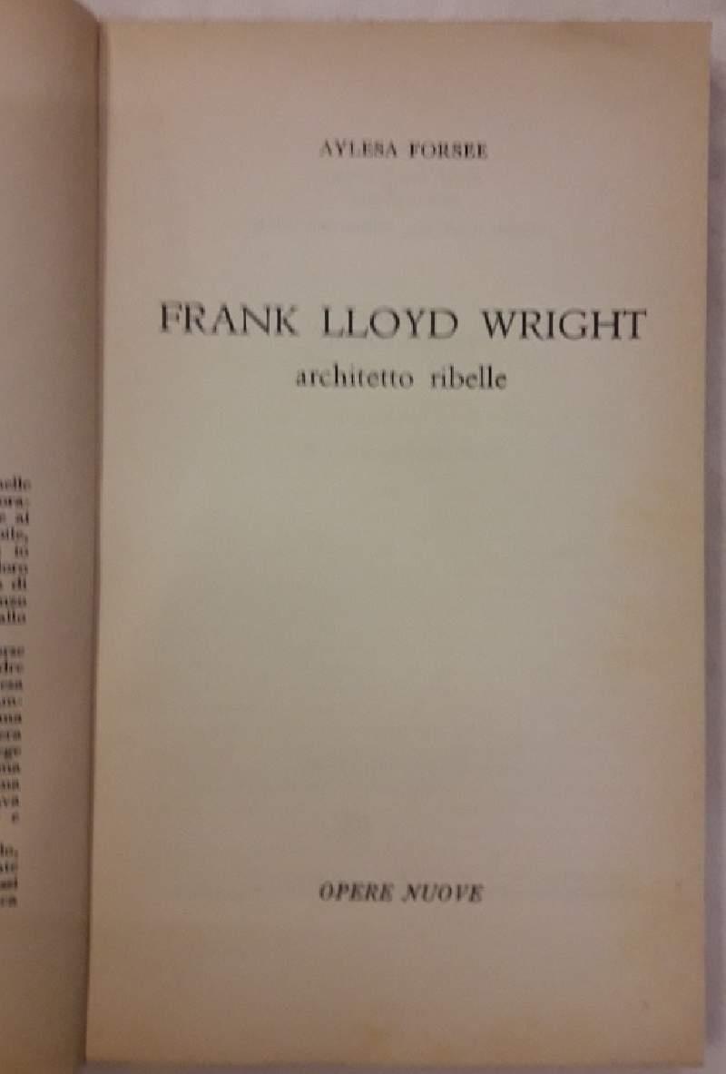 Frank Lloyd Wright-architetto Ribelle