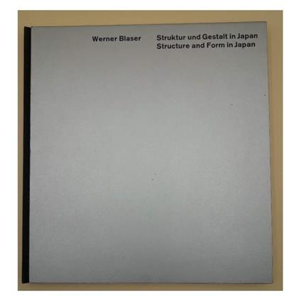 Strucktur Und Gestalt in Japan- Structure And Form in Japan - Werner Blaser - copertina