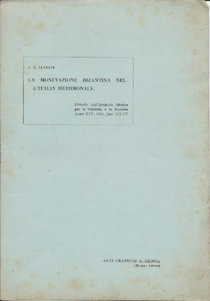 La Monetazione Bizantina Nell'italia Meridionale  - S. A. Luciani - copertina