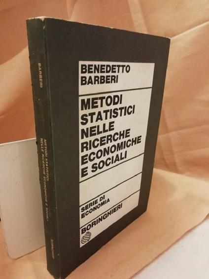 Metodi Statistici Nelle Ricerche Economiche e Sociali  - Benedetto Barberi - copertina