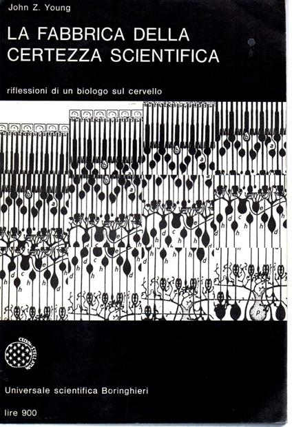 La Fabbrica Della Certezza Scientifica - Riflessioni di Un Biologo Sul Cervello - copertina