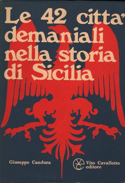 Le 42 Città Demaniali Nella Storia Della Sicilia  - Giuseppe Candura - copertina