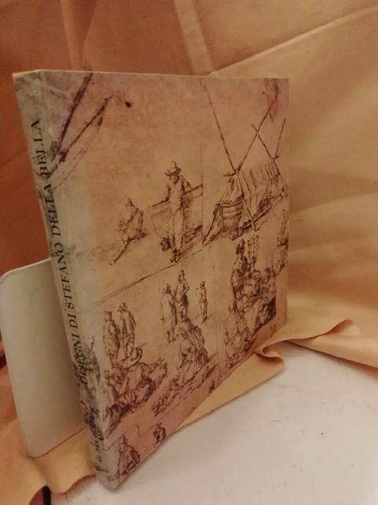Disegni di Stefano Della Bella 1610-1664 Dalle Collezioni Del Gabinetto Nazionale Delle Stampe - copertina