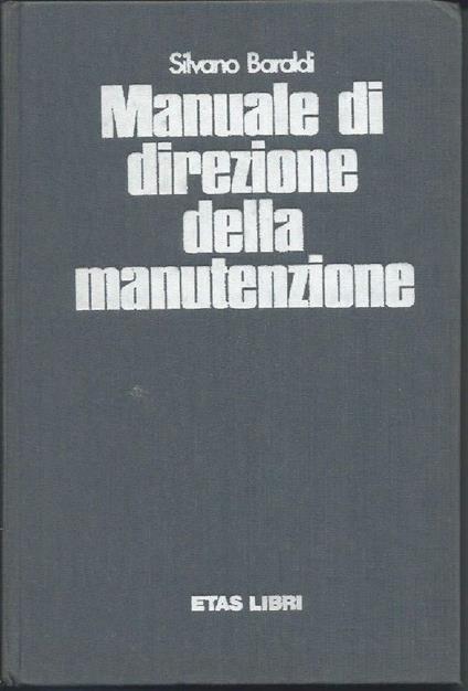 Manuale di Direzione Della Manutenzione  - Silvano Baraldi - copertina