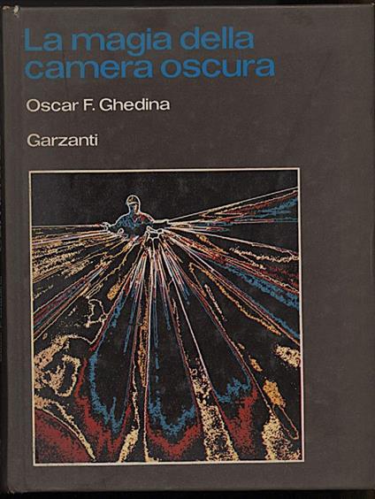 La Magia Della Camera Oscura - Oscar F. Ghedina - copertina