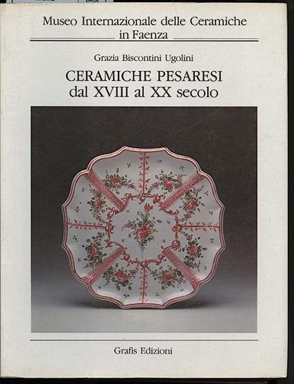 Ceramiche Pesaresi Dal Xviii Al Xx Secolo - copertina