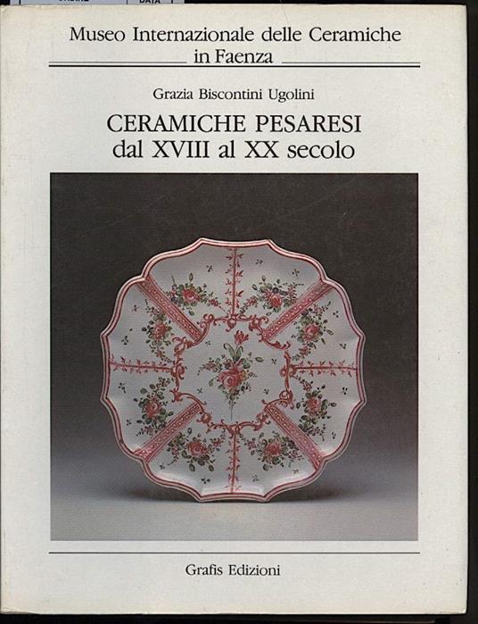 Ceramiche Pesaresi Dal Xviii Al Xx Secolo - copertina