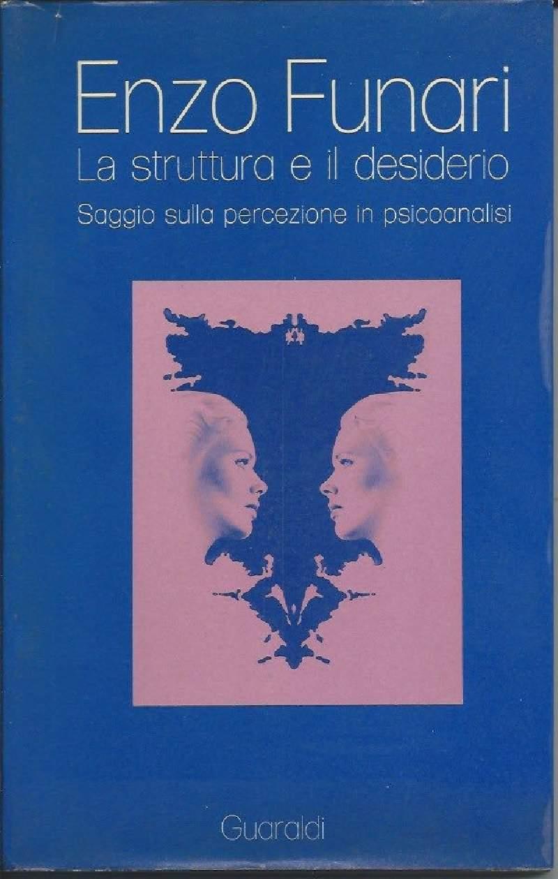 La Struttura e Il Desiderio - Saggio Sulla Percezione in Psicoanalisi