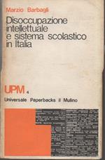 Disoccupazione Intellettuale e Sistema Scolastico in Italia