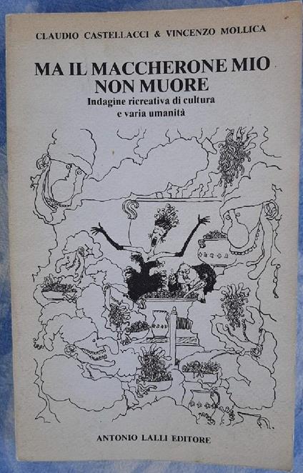 Ma Il Maccherone Mio Non Muore-indagine Ricreativa di Cultura e Varia Umanità - copertina