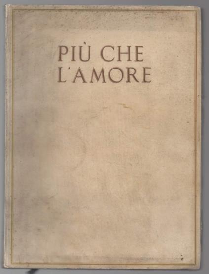 Più Che L'amore Tragedia Moderna Preceduta da Un Discorso Ed Accresciuta D'un Preludio D'un Intermezzo e D'un Esodio  - Gabriele D'Annunzio - copertina