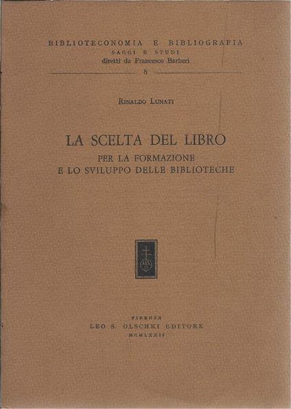 La Scelta Del Libro - per La Formazione e Lo Sviluppo Delle Biblioteche - Rinaldo Lunati - copertina