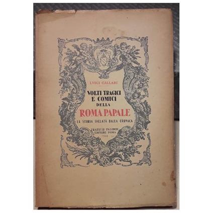 Volti Tragici e Comici Della Roma Papale-la Storia Svelata Dalla Cronaca - copertina
