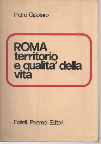 Roma -territorio e Qualitˆ Della Vita  - Pietro Cipollaro - copertina