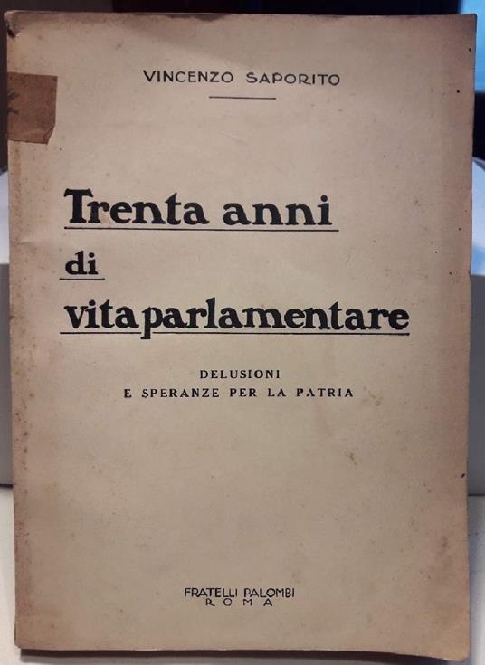 Trenta Anni di Vita Parlamentare-delusioni e Speranze per La Patria - Vincenzo Saporito - copertina