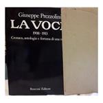 La Voce - 1908-1913- Cronaca, Antologia e Fortuna di Una Rivista