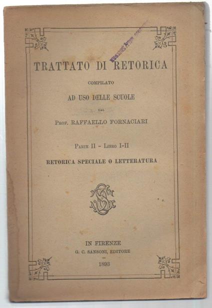 Trattato di Retorica Compilato Ad Uso Delle Scuole Parte Ii - Libroi I - Ii  - Raffaello Fornaciari - copertina