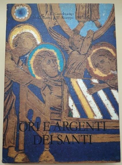 Ori e Argenti Dei Santi-il Tesoro Del Duomo di Trento - Enrico Castelnuovo - copertina