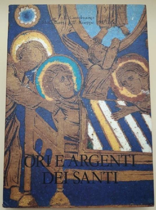 Ori e Argenti Dei Santi-il Tesoro Del Duomo di Trento - Enrico Castelnuovo - copertina