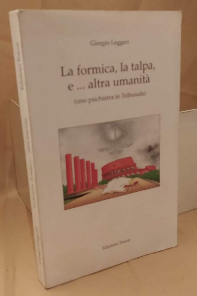 La Formica, La Talpa E...Altra Umanità