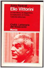 Elio Vittorini - La Narrativa, La Saggistica, Le Traduzioni, Le Riviste, L'attivitˆ Editoriale