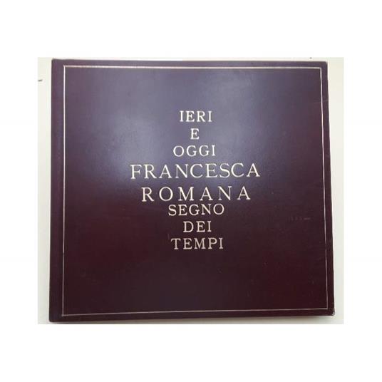 1384-1984 Ieri e Oggi Francesca Romana Segno Dei Tempi - copertina