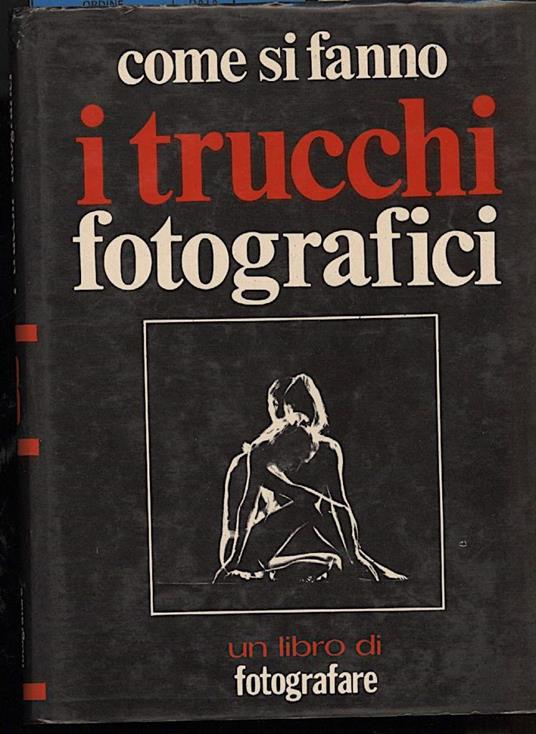 Come Si Fanno I Trucchi Fotografici - copertina
