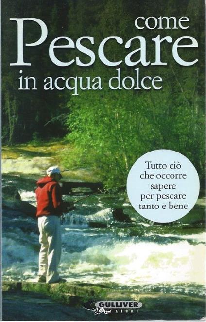Come Pescare in Acqua Dolce - copertina