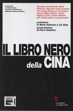 Il Libro Nero Della Cina - Documenti e Testimonianze Raccolti e Presentati da Reporter Senza Frontiere