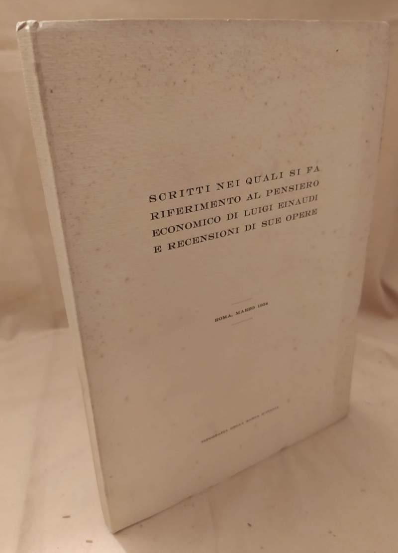 Scritti Nei Quali Si Fa Riferimento Al Pensiero Economico di Luigi Einaudi e Recensioni di Sue Opere