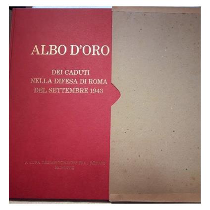 Albo D'oro Dei Caduti Nella Difesa di Roma Del Settembre 1943 - copertina