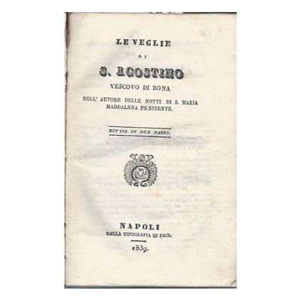 Le Veglie di S. Agostino Vescovo di Bona - Divise in Due Pirati - Le Notti di S. Maira Maddalena Penitente - Meditazioni - Agostino (sant') - copertina