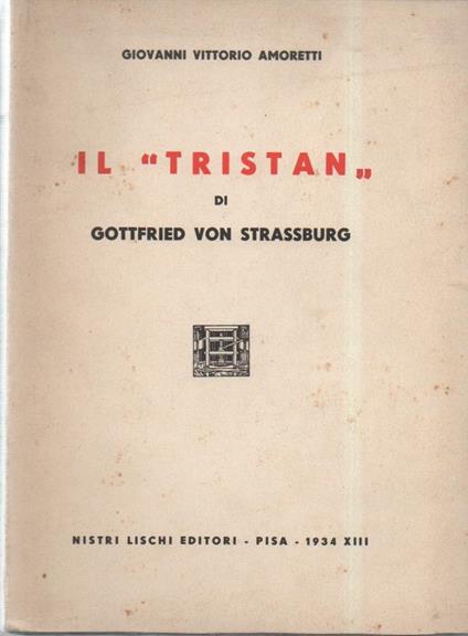 Il "tristan" di Gottfried Von Strassburg  - Giovanni G. Amoretti - copertina
