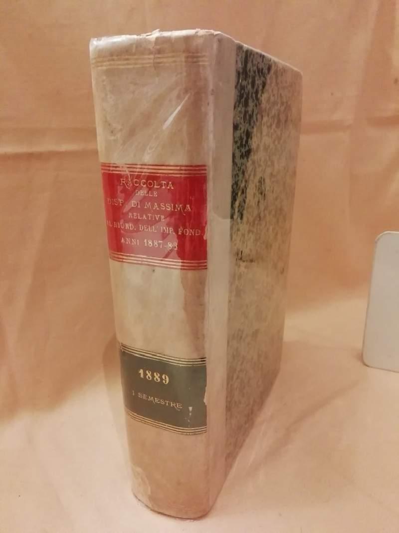 Raccolta Delle Disposizioni di Massima Relative Al Riordinamento Dell'imposta Fondiaria Anni 1887 e 1888 Vol. I