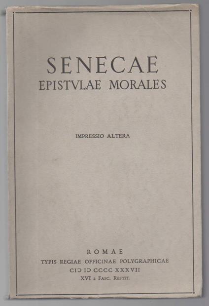 L. Annaei Senecae Ad Lucilium Epistulae Morales. Achille Beltrami Recensuit Volumen Prius Continens Libros I - Xiii  - L. Anneo Seneca - copertina