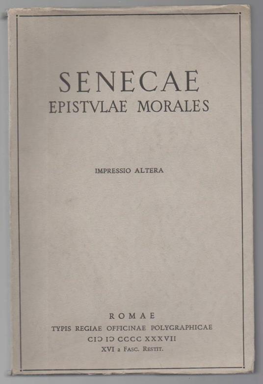 L. Annaei Senecae Ad Lucilium Epistulae Morales. Achille Beltrami Recensuit Volumen Prius Continens Libros I - Xiii  - L. Anneo Seneca - copertina