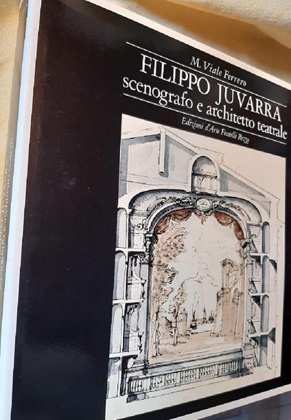 Filippo Juvarra Scenografo e Architetto Teatrale - Mercedes Viale Ferrero - copertina