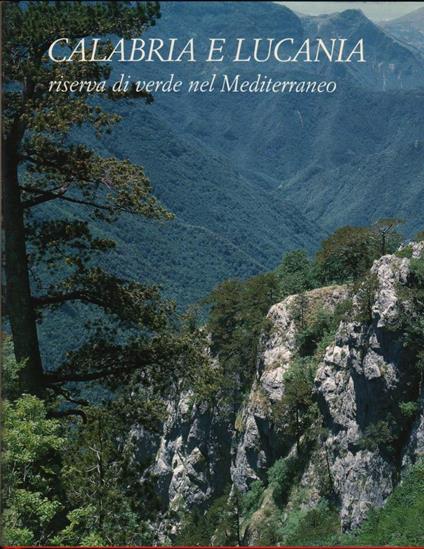 Calabria e Lucania - Riserva di Verde Nel Mediterraneo  - copertina