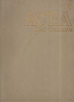 Acea Anno Cinquanta 