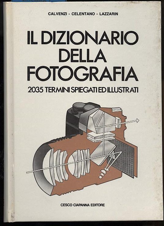 Il Dizionario Della Fotografia-2035 Termini Spiegati Ed Illustrati - copertina