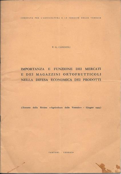 Importanza e Funzione Dei Mercati e Dei Magazzini Ortofrutticoli Nella Difesa Economica Dei Prodotti  - copertina