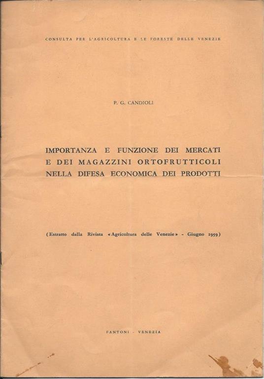 Importanza e Funzione Dei Mercati e Dei Magazzini Ortofrutticoli Nella Difesa Economica Dei Prodotti  - copertina