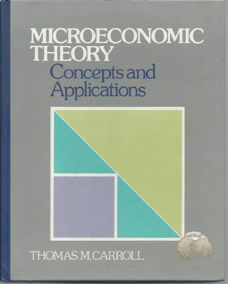 Microeconomic Theory - Concepts And Applications