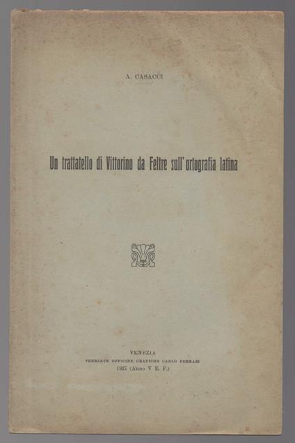 Un Trattatello di Vittorino da Feltre Sull'ortografia Latina  - copertina