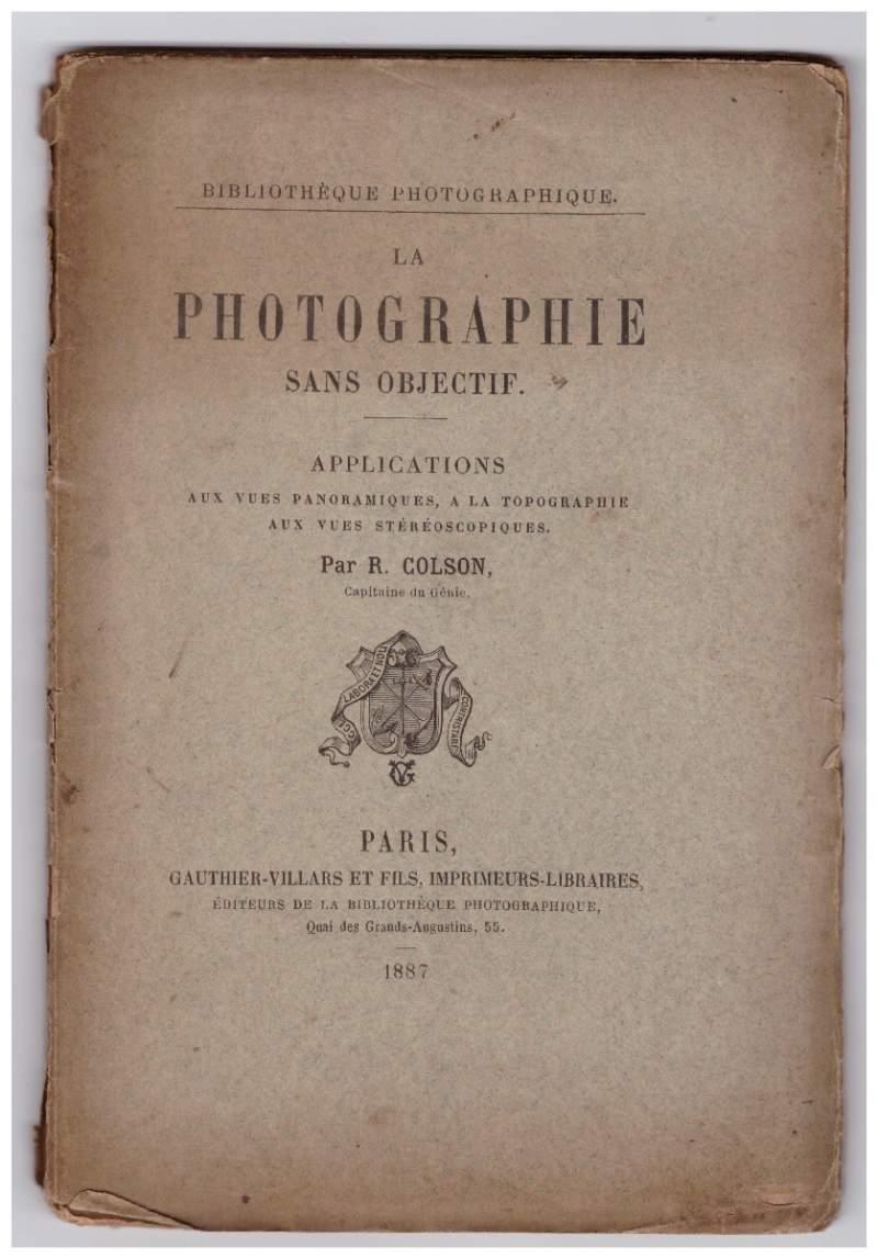 La Photographie Sans Objectif Applications Aux Vues Panoramiques, a La Topographie, Aux Vues Stžržoscopiques