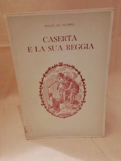 Caserta e La Sua Reggia  - copertina