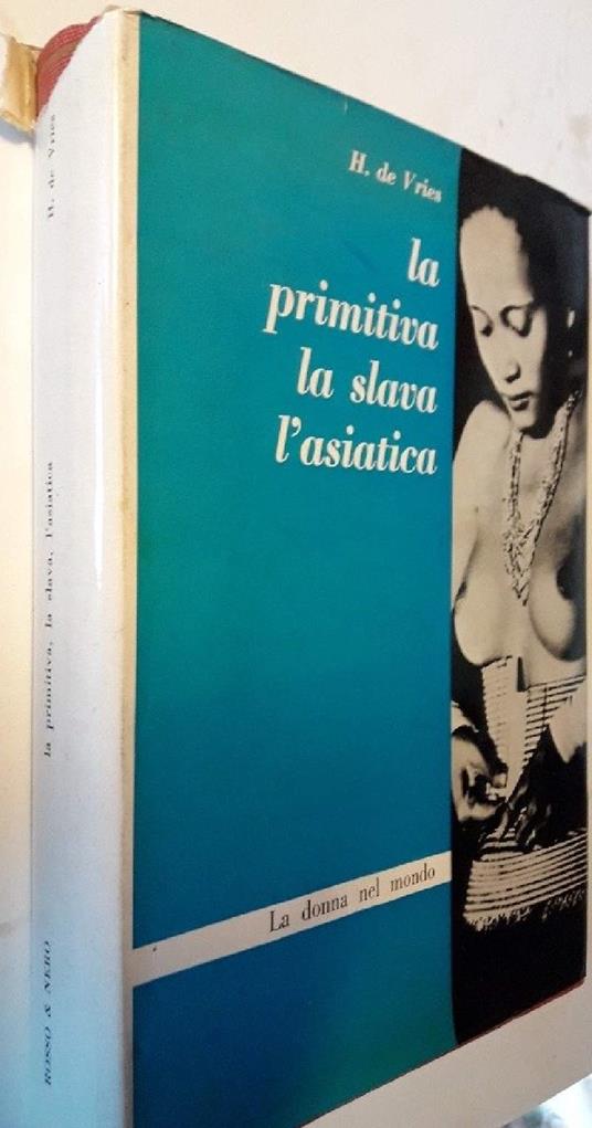 La Donna Presso I Popoli Primitivi-l'asiatica-la Slava-1962) - copertina